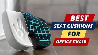 Best Seat Cushions for Office Chair | Top 5 Expert Recommend!