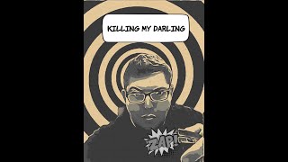 Killing my Darling - Channel Update