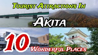 Top 10 tourist attractions in Akita | Japan 🇯🇵 😍