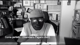 151 - COME PERFETTI... (GIANMARIO PAGANO DIXIT!)