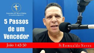 "OS CINCO PASSOS DE UM VENCEDOR" / PR. ROMUALDO NEVES / PROGRAMA LIBERTADOR