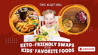 Keto-Friendly Swaps for Kids' Favorite Foods