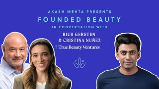 True Beauty Ventures - Sector Specialists With An Unfair Advantage ft. Rich Gersten & Cristina Nuñez