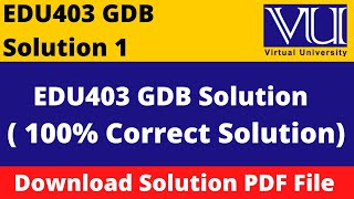 edu 403 gdb solution 2023|| Download File in  PDF