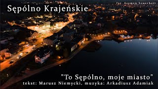 "To Sępólno, moje miasto"