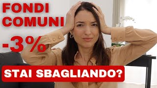 FONDI COMUNI: cosa sono? Quante sono le commissioni? Cosa guardare prima di investire?