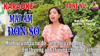 KARAOKE MÁI ẤM ĐƠN SƠ ➤ TONE NỮ ➤ SONG CA CÙNG DIỄM TRANG