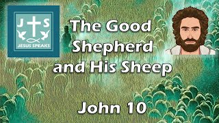 The Good Shepherd and Hs Sheep | John 10 - Jesus Speaks