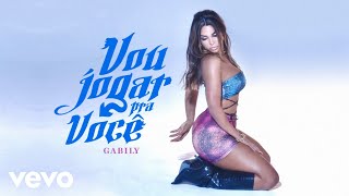 Gabily, Dj 2F - Vou Jogar Pra Você