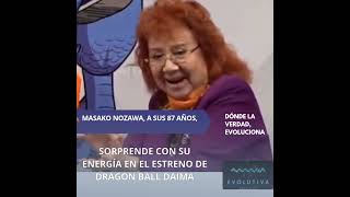 MASAKO NOZAWA, A SUS 87 AÑOS, SORPRENDE CON SU ENERGÍA EN EL ESTRENO DE DRAGON BALL DAIMA