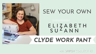 Sew Your Own Elizabeth Suzann Clyde Work Pants!