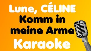 Lune, CÉLINE • Komm in meine Arme • Karaoke