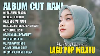 SALAHMU SENDIRI - CUT RANI FULL ALBUM TERBAIK 2024 (LIRIK) | OBATI RINDUKU | LAGU POP MELAYU TERBARU