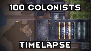 RimWorld Timelapse - 100 Colonists Start