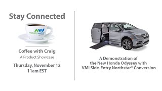 Coffee with Craig - Product Showcase: The New Honda Odyssey with VMI Side-Entry Northstar Conversion