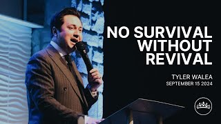 No Survival Without Revival | Tyler Walea | The Pentecostals of Quinte