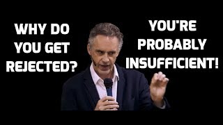 Jordan Peterson - If You're Rejected By Everyone, YOU'RE THE PROBLEM!