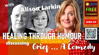 Healing Through Humour | Writer Comedian Alison Larkin & Her Unique Approach to Grief & Loss #grief