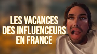 LES VACANCES DES INFLUENCEURS EN FRANCE - MAXIME GASTEUIL