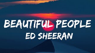 Ed Sheeran - Beautiful People (Lyrics)