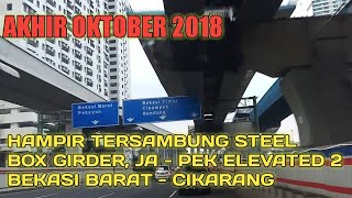 Perkembangan Tol  Layang Ja - Pek Elevated 2, Bekasi Barat - Cikarang Hampir Tersambung