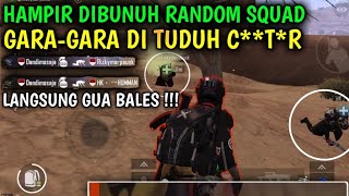 HAMPIR DIBUNUH RANDOM SQUAD GARA-GARA DITUDUH C**T*R ? LANGSUNG GUA BALES !! -PUBG MOBILE INDONESIA