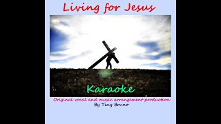 Living for Jesus, Orchestral Karaoke, by Tiny Bruno