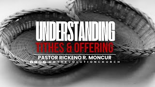 "Understanding Tithes & Offering" | Pastor Rickeno R. Moncur | 9.1.24 Sermon