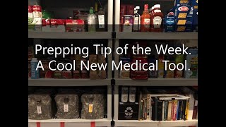 Prepping Tip of the Week. A Cool New Medical Tool.