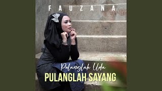 Pulanglah Uda Pulanglah Sayang