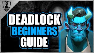 Deadlock Beginners Guide!