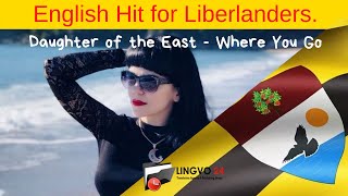 English Hit for Liberlanders. Daughter of the East - Where You Go