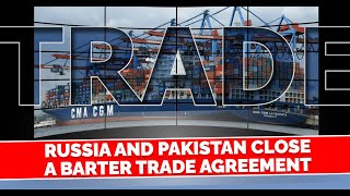 Bartering for Survival: Russia and Pakistan's Bold Trade Shift