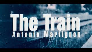 Antonio Martignon - The Train ( Official Music Video )