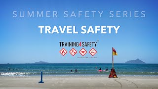 7 - Summer Safety Series - Travel Safety