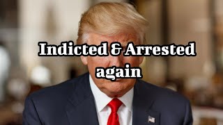 Trump Arrested Again!