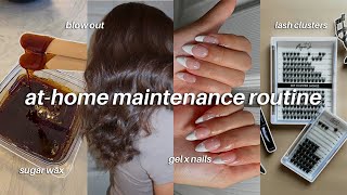 at home self care/maintenance routine 🌟 gel x nails, waxing, blow out, lashes & more!