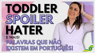 Palavras em inglês QUE NÃO EXISTEM em português