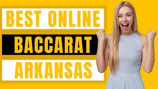 Best Online Baccarat in Arkansas for Real Money Review 2022