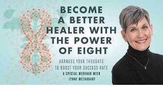 Become a Better Healer with Lynne McTaggart