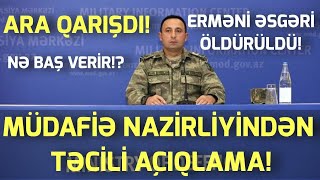 SON DƏQİQƏ ! MÜDAFİƏ NAZİRLİYİNDƏN TƏCİLİ AÇIQLAMA! NƏ BAŞ VERİR! - XEBERLER