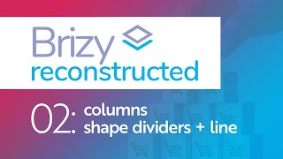 Brizy Reconstructed | 02: Columns, Line & Shape Dividers - Brizy Best WordPress Builders 2021