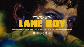 twenty one pilots - Lane Boy (Bandito Tour: Fall Leg Studio Version)