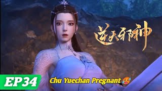 Against The God (逆天邪神) EP 34 || Chu Yuechan Pregnant 🥵 |Man hwa ga hua