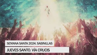 Semana Santa 2024 - Sabinillas - Jueves Santo - Vía Crucis (Cancelado)