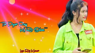 New Nagpuri status song || WhatsApp status video ✿♡Ror pyar pay Ke Re Shelem ✿♡ Love Raj Kumar ˙❥˙