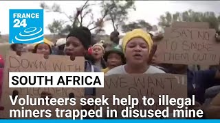 South Africa: volunteers seek help to illegal miners trapped in disused mine • FRANCE 24 English