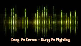 Kung Fu Dance - Kung Fu Fighting