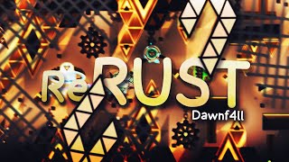 [Mobile] "ReRUST" by Dawnf4ll (Insane Demon) | Geometry Dash 2.2