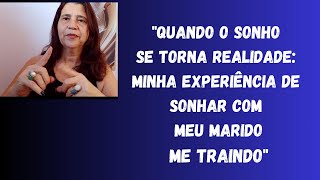 "Quando o Sonho se Torna Realidade: Minha Experiência de Sonhar com Meu Marido Me Traindo"